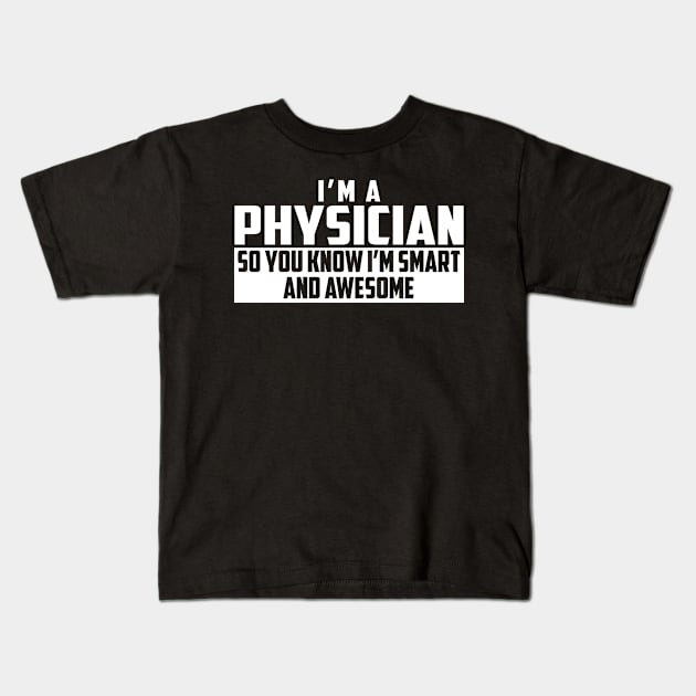 Smart and Awesome Physician Kids T-Shirt by helloshirts